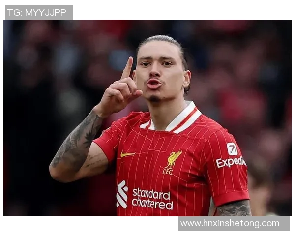 努涅斯在赛场上的精彩表现引发球迷热议与期待的未来发展之路